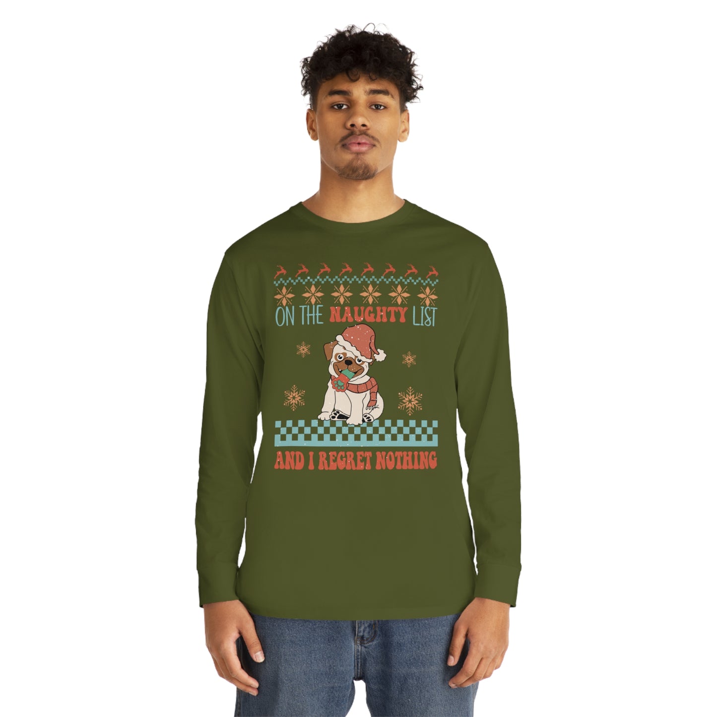 On The Naughty List and I Regret Nothing Dog Christmas Ugly Sweater Long Sleeve Tee