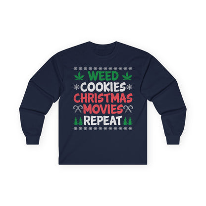 Weed Cookies Christmas Movies Repeat Christmas Ugly Sweater Long Sleeve T-shirt