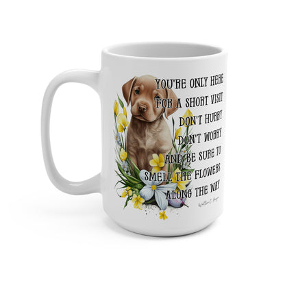 You're Only Here For A Short Visit Labrador Dog Mug 15oz