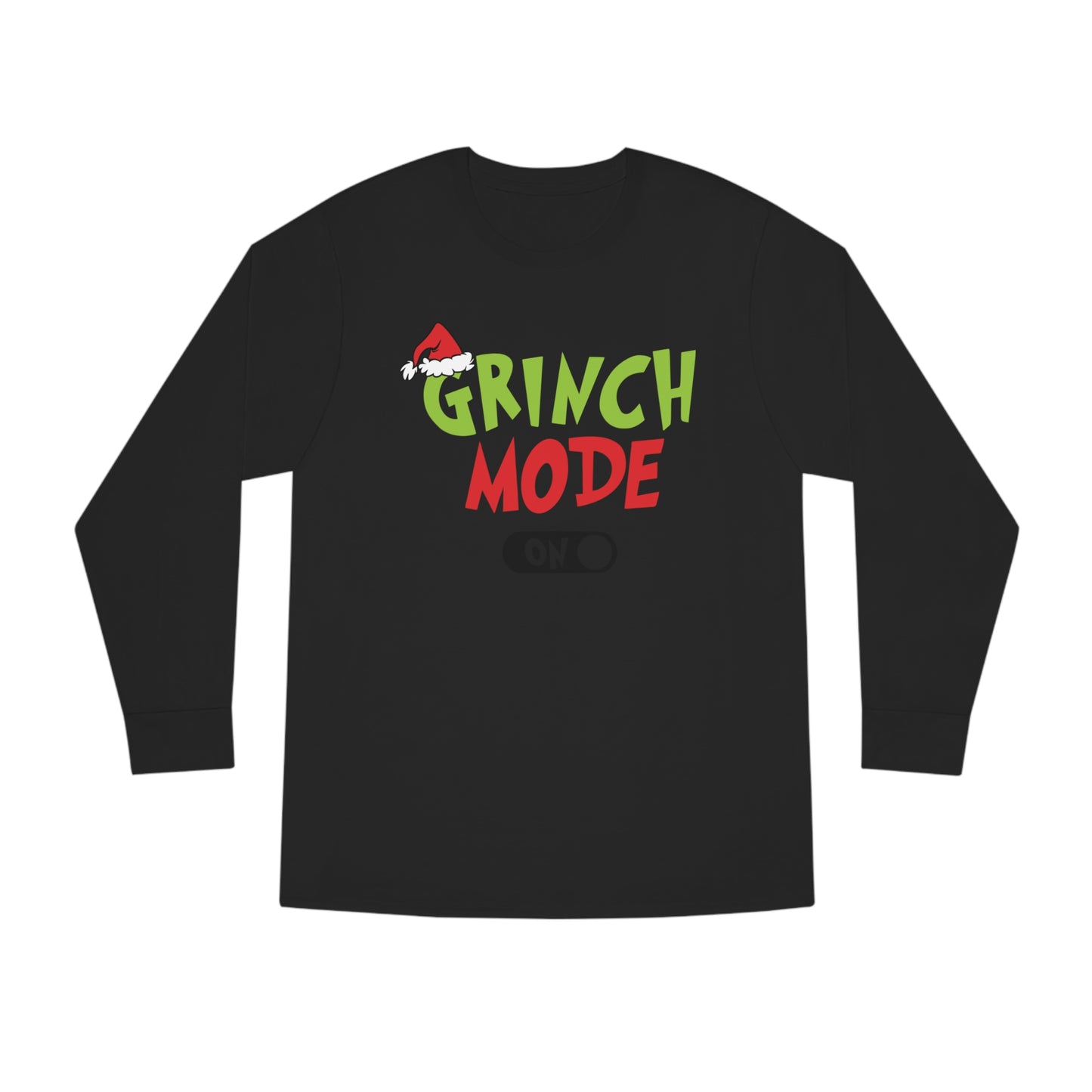 Grinch Mode On Christmas Long Sleeve T-Shirt