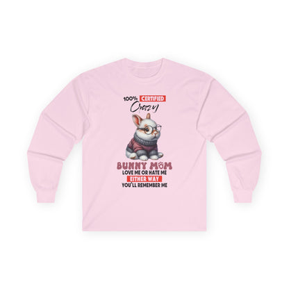 100% Certified Crazy Bunny Mom Long Sleeve Tshirt
