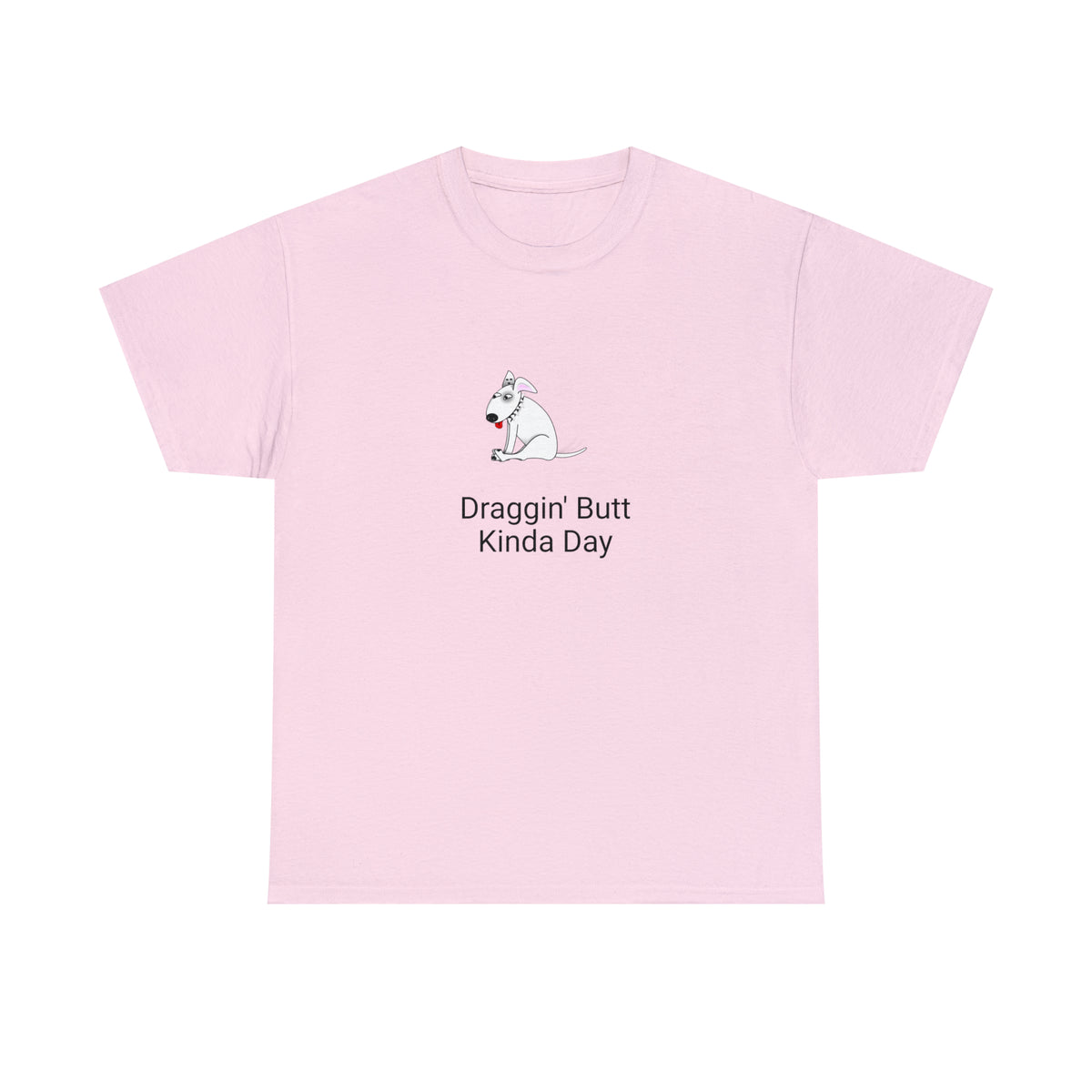 Draggin Butt Kinda Day Unisex Heavy Cotton Tee