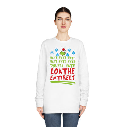 Grinch Hate Hate Hate Loathe Entirely Christmas Long Sleeve T-Shirt