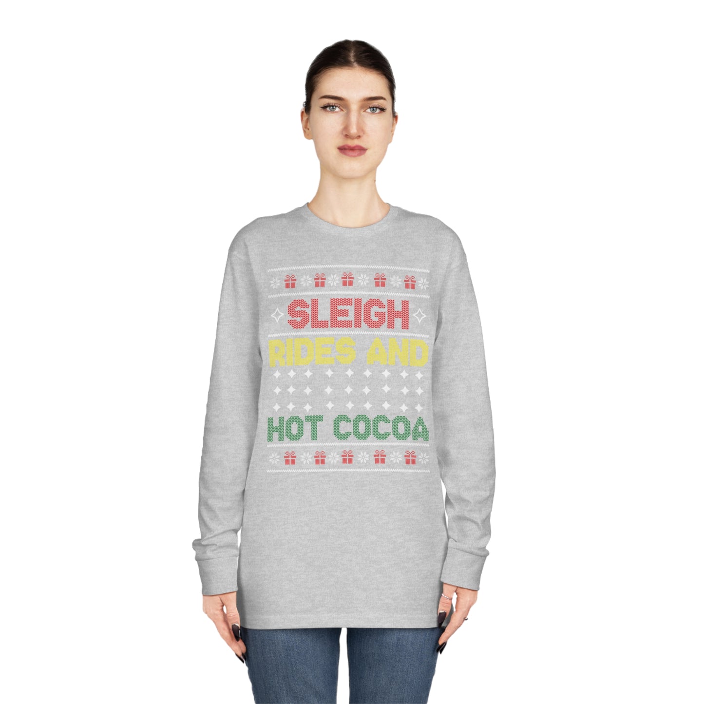 Sleigh Rides and Hot Cocoa Christmas Ugly Sweater Long Sleeve T-shirt