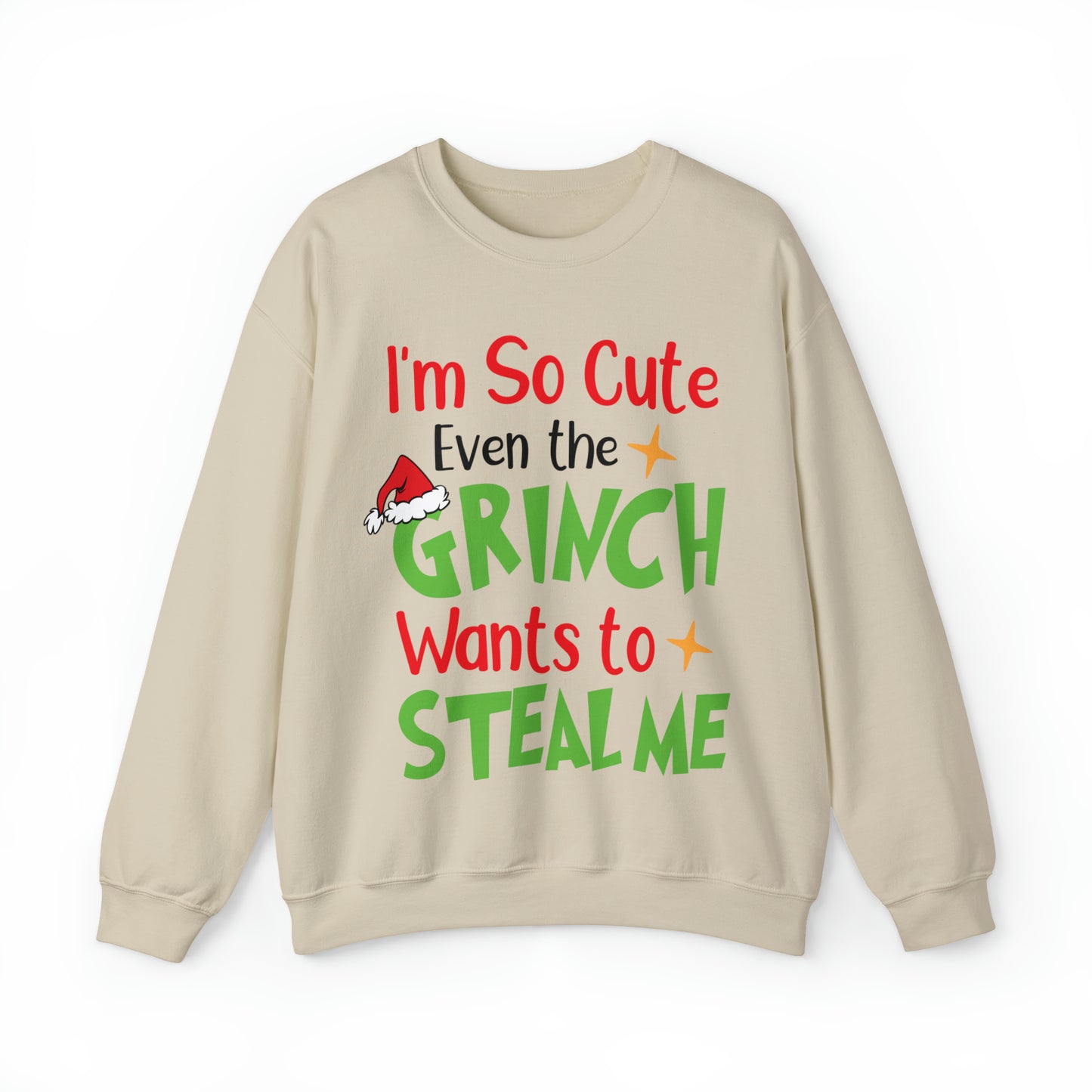 I'm So Cute Even The Grinch Wants to Steal Me Christmas Sweatshirt