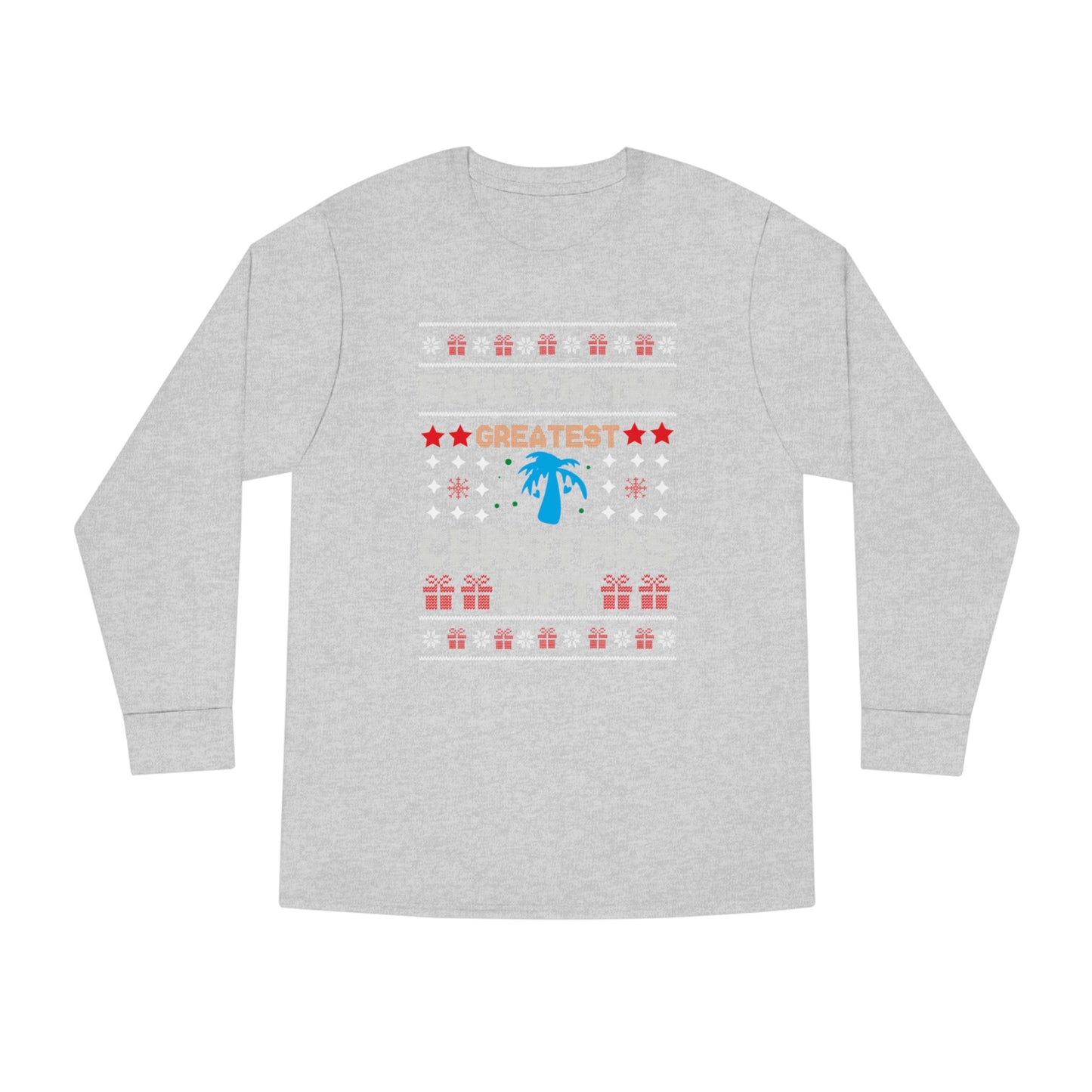 Family is the Greatest Christmas Gift Christmas Ugly Sweater Long Sleeve T-shirt