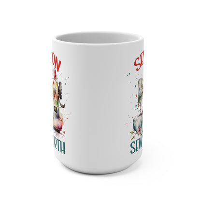 Sew On Sew Forth Funny Sewing Mug 15oz