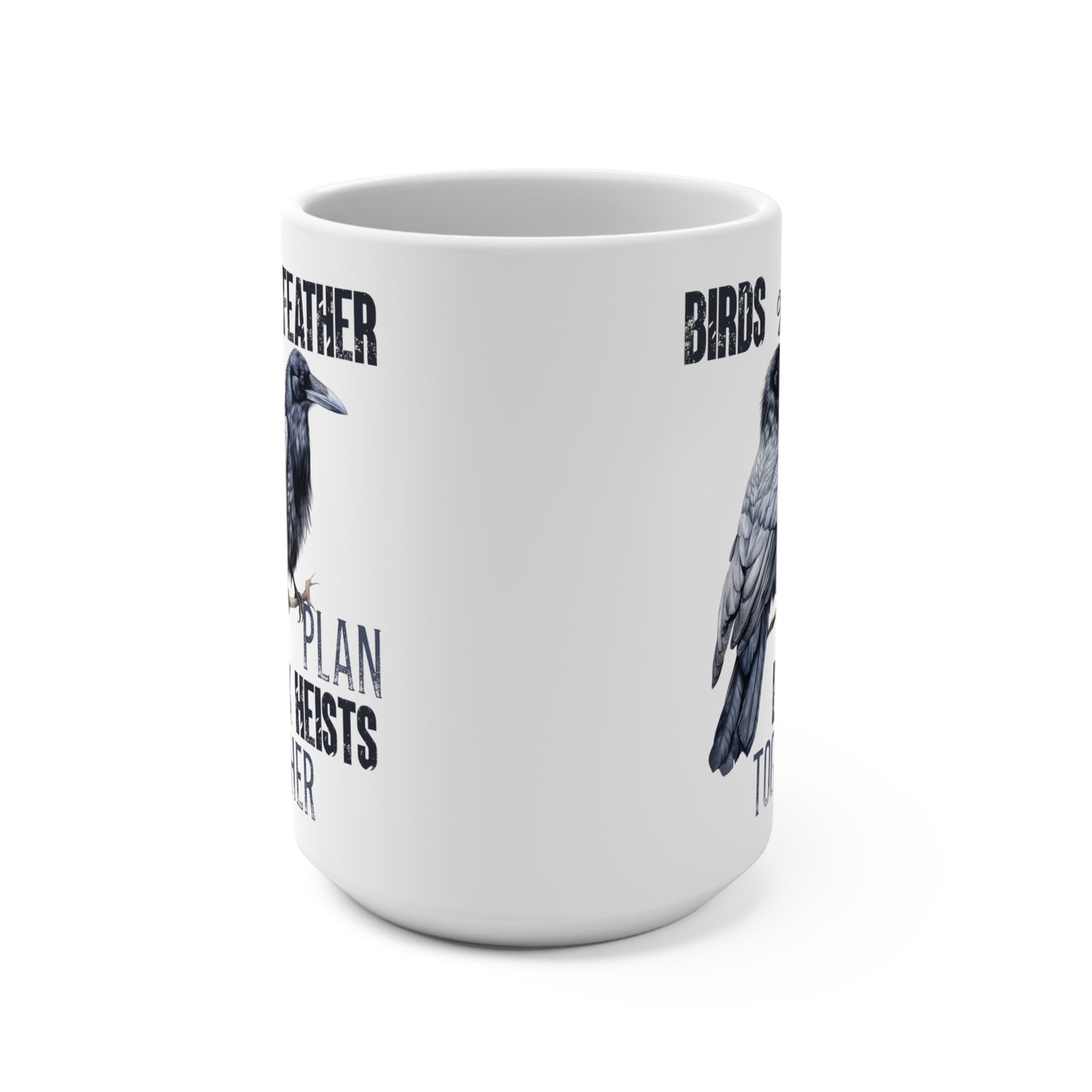 Birds of a Feather Plan Bank Heists Together Mug 15oz