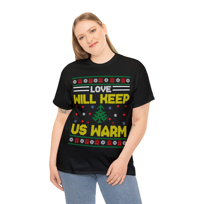 Love Will Keep Us Warm Christmas Ugly Sweater Short Sleeve Tee