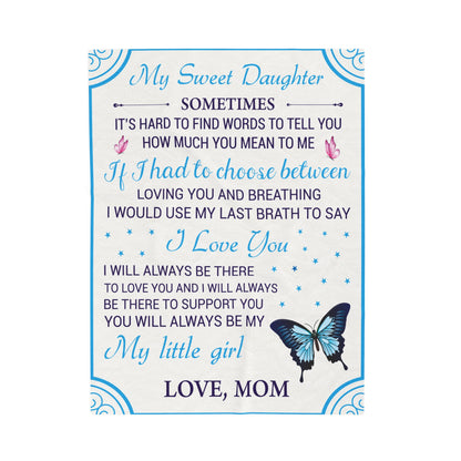 To My Daughter Sometimes It's Hard To Find Words Love Mom Blanket