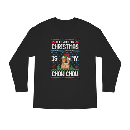 All I Want For Christmas is My Chow Chow Dog Ugly Sweater Long Sleeve T-shirt