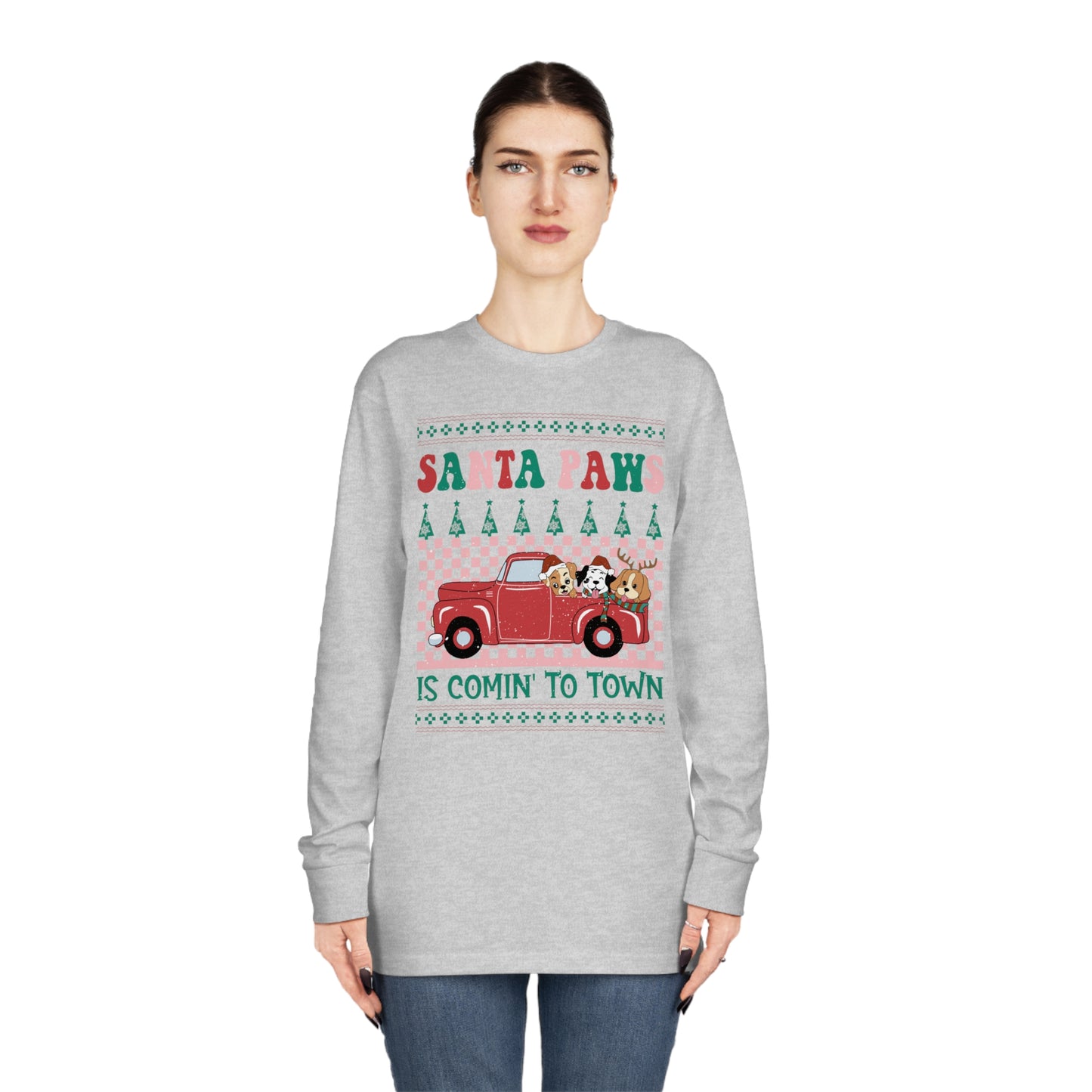 Santa Paws is Comin' to Town Christmas Ugly Sweater Long Sleeve Tee