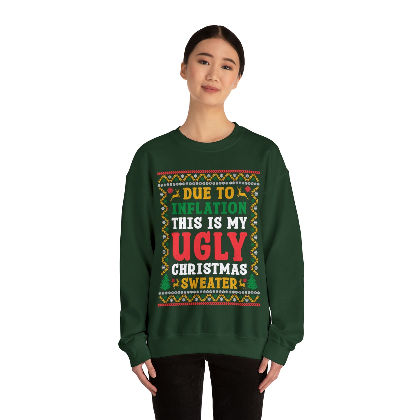 Due to Inflation This is My Ugly Christmas Sweater Sweatshirt