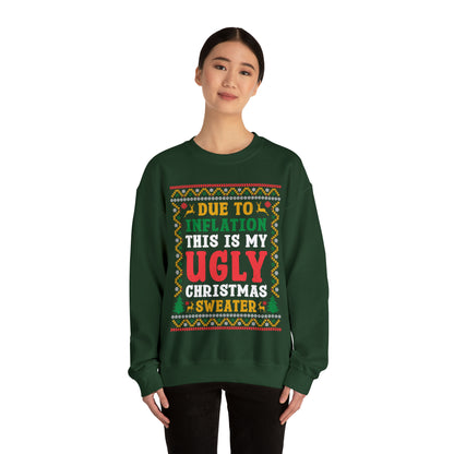 Due to Inflation This is My Ugly Christmas Sweater Sweatshirt