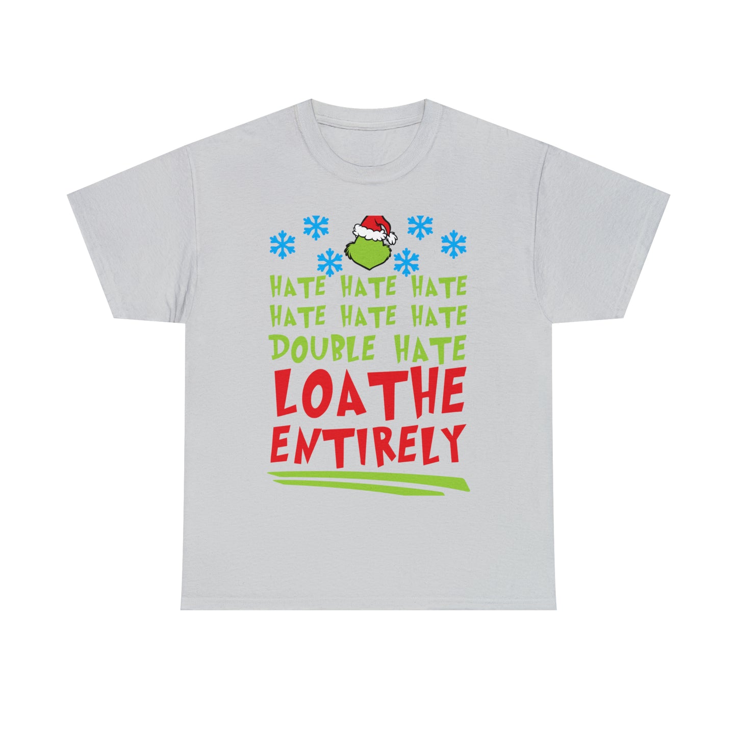 Grinch Hate Hate Hate Loathe Entirely Christmas Short Sleeve Tee