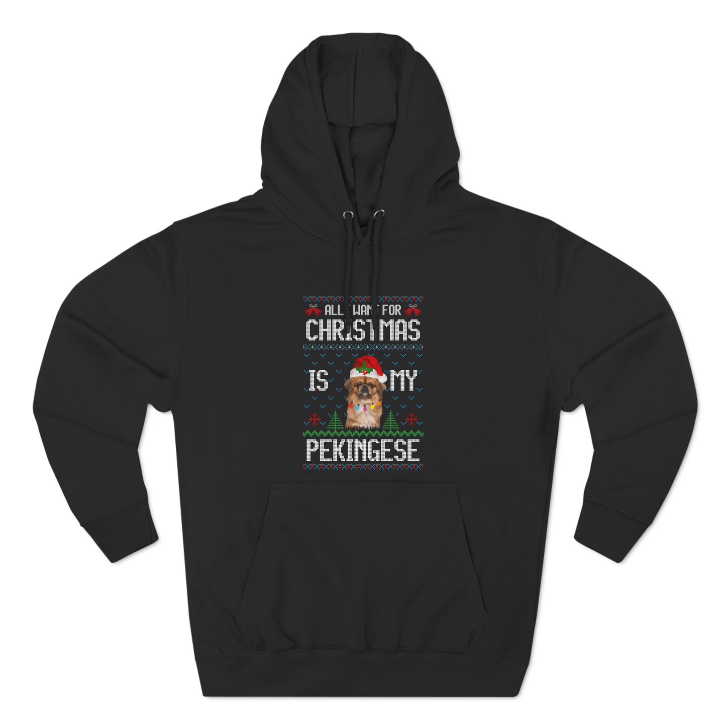 All I Want For Christmas is My Pekingese Dog Ugly Sweater Pullover Hoodie