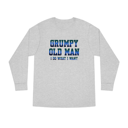 Grumpy Old Man I Do What I Want Long Sleeve T-shirt