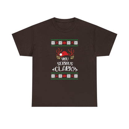 You Serious Clark? Christmas Ugly Sweater Short Sleeve Tee
