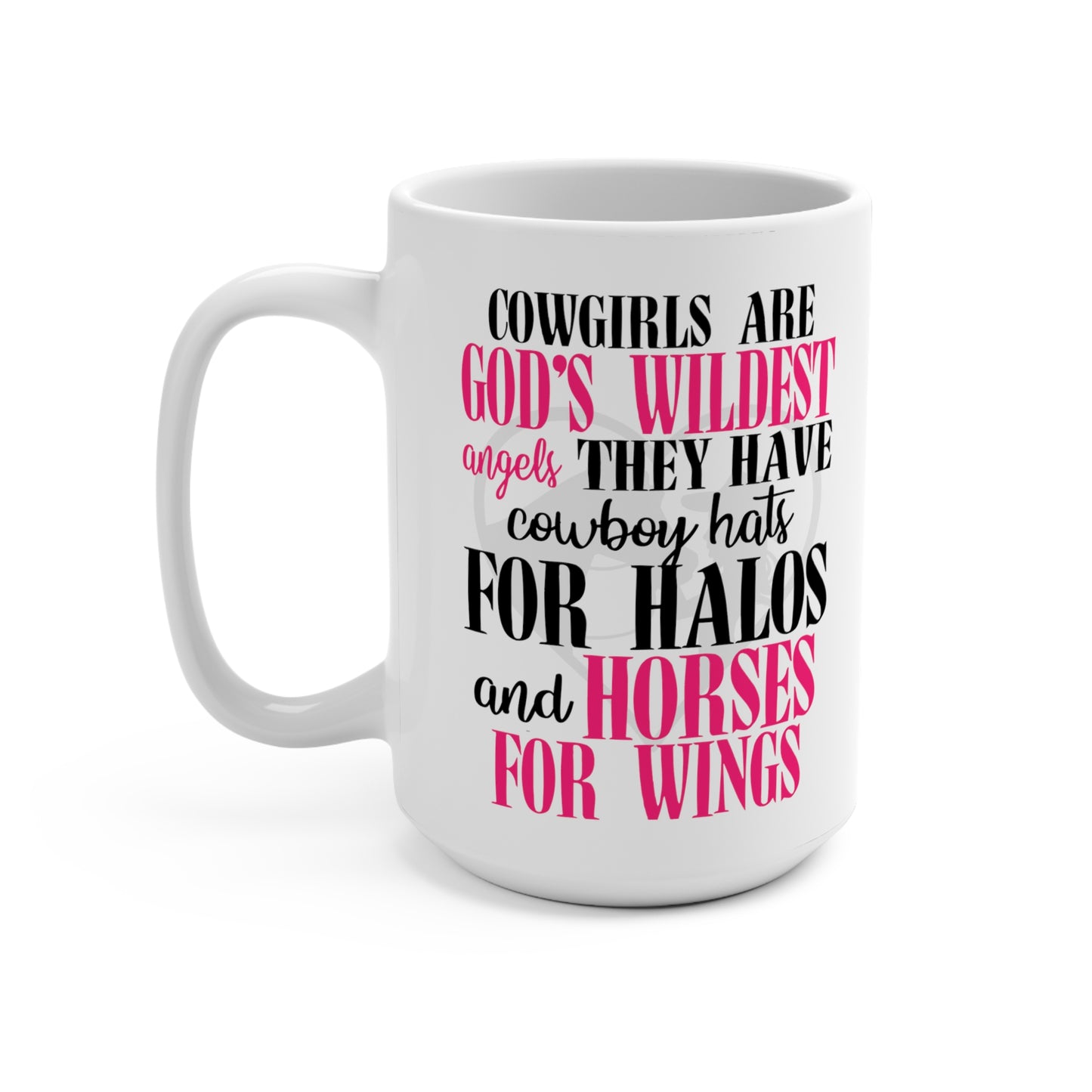 Cowgirls Are Gods Wildest Angels Mug 15oz