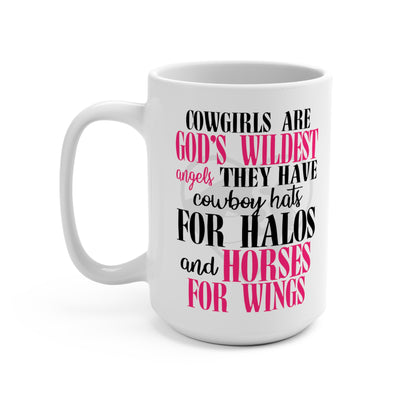 Cowgirls Are Gods Wildest Angels Mug 15oz