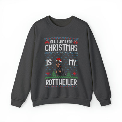 All I Want For Christmas is My Rottweiler Dog Ugly Sweater Sweatshirt