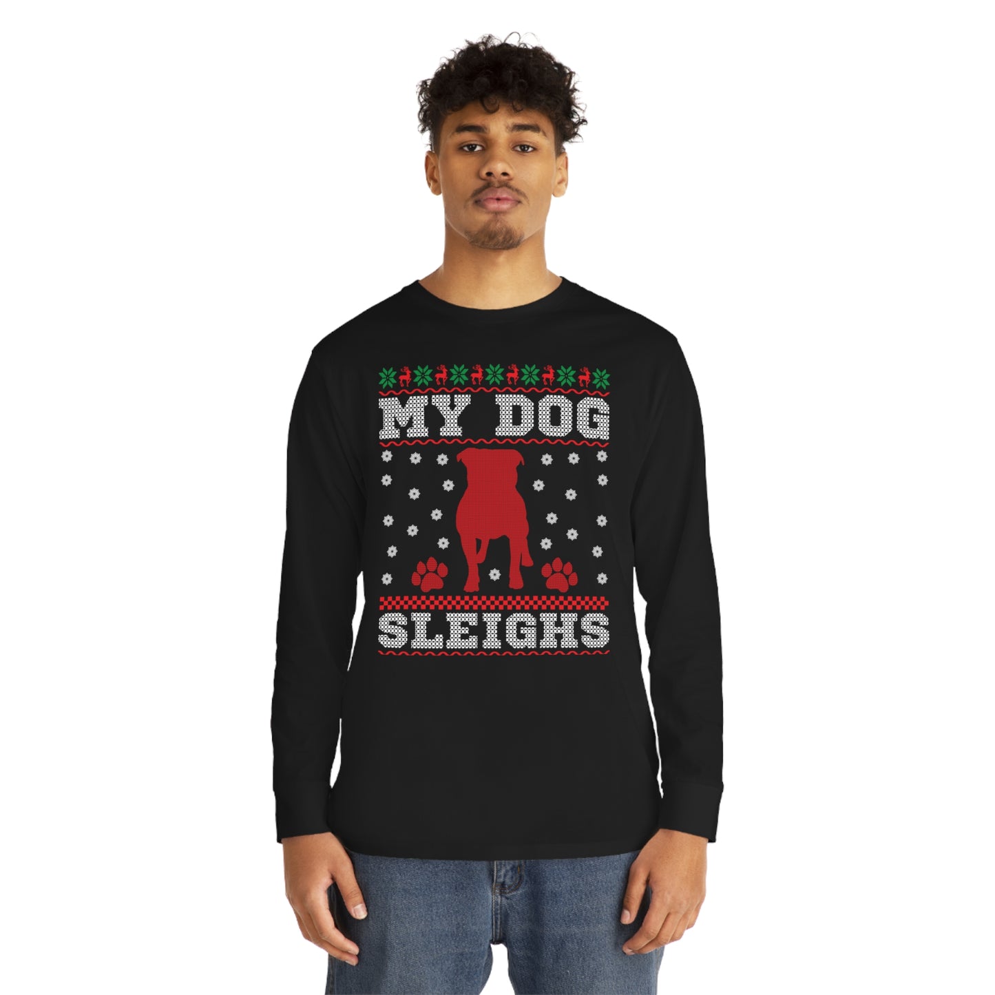 My Dog Sleighs Christmas Ugly Sweater Long Sleeve T-shirt