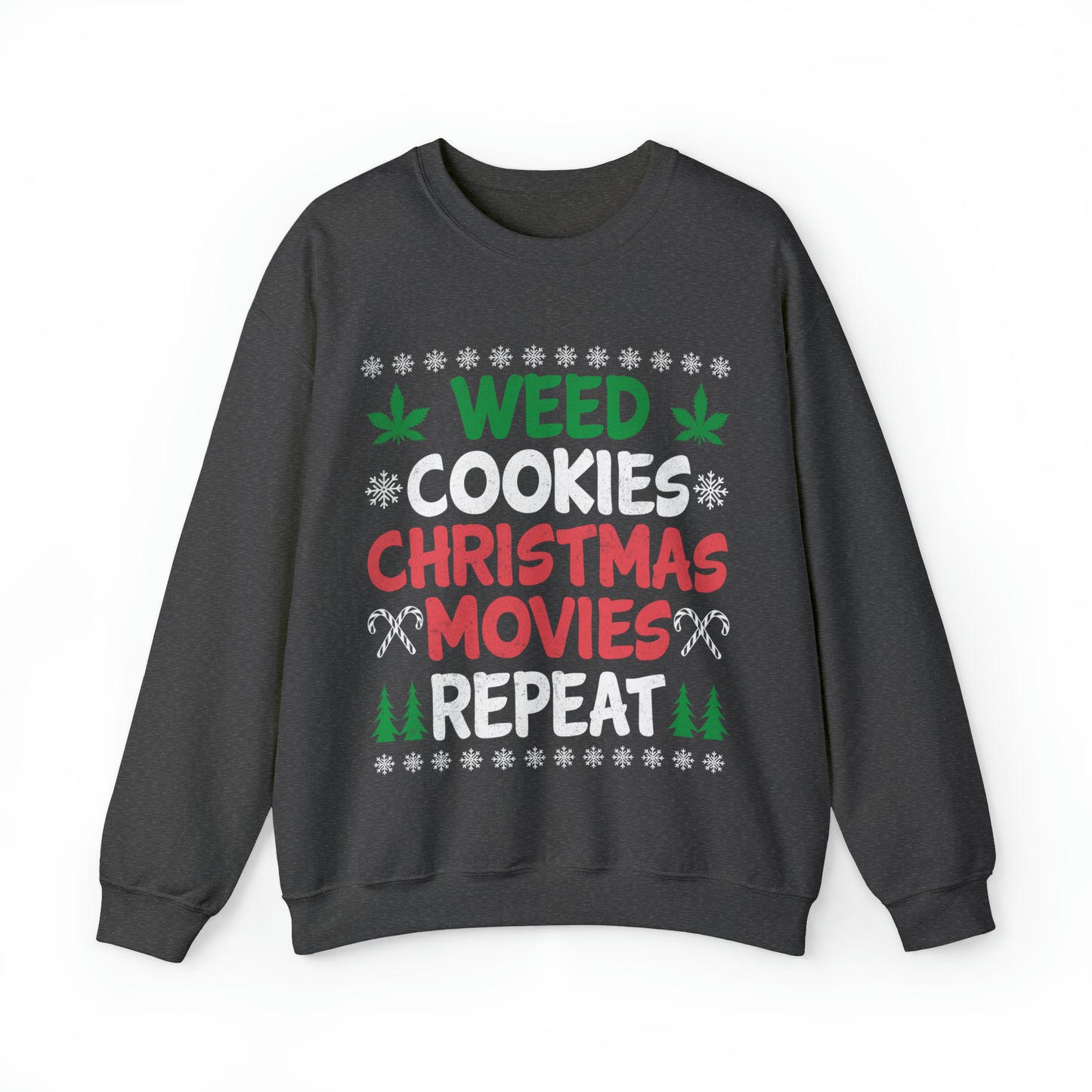Weed Cookies Christmas Movies Repeat Christmas Ugly Sweater Sweatshirt