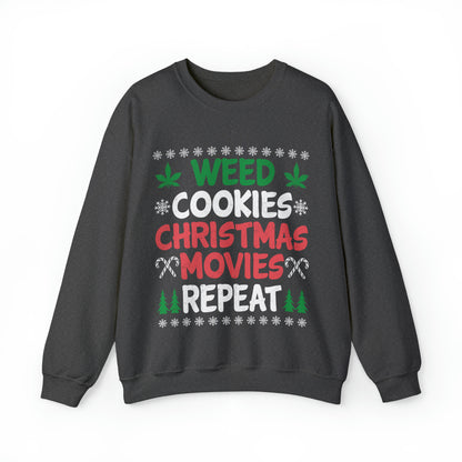 Weed Cookies Christmas Movies Repeat Christmas Ugly Sweater Sweatshirt
