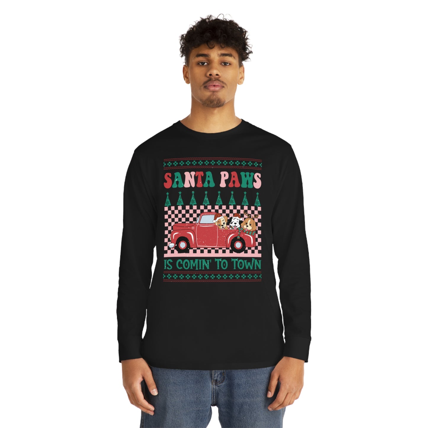 Santa Paws is Comin' to Town Christmas Ugly Sweater Long Sleeve Tee