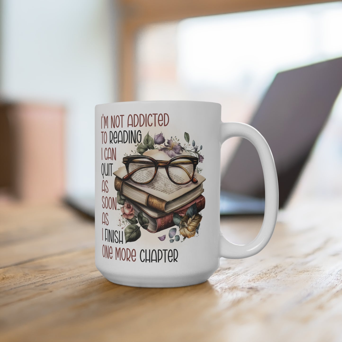 I'm Not Addicted to Reading I Can Quit as Soon as I Finish One More Chapter Dragon Mug 15oz