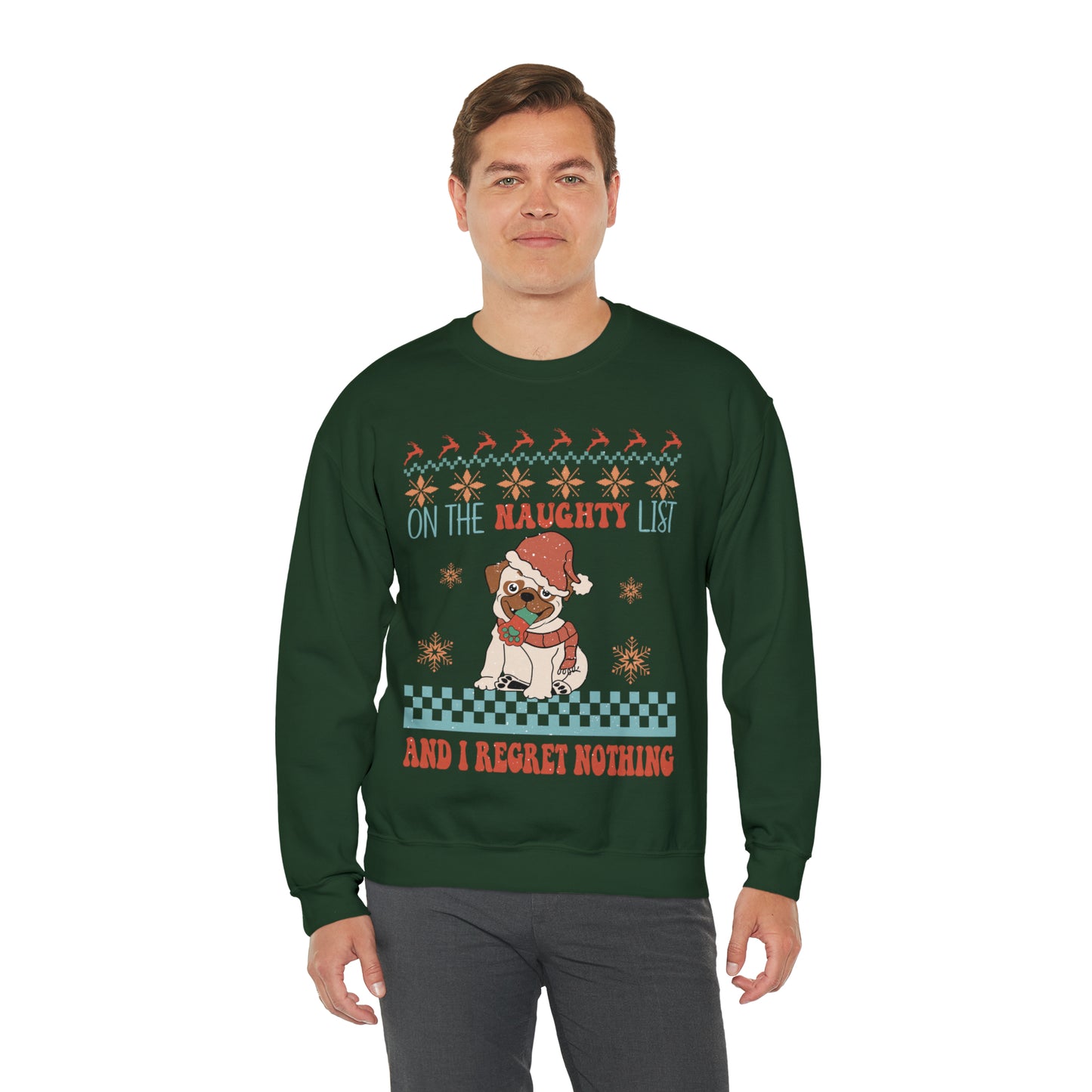 On The Naughty List and I Regret Nothing Dog Christmas Ugly Sweater Sweatshirt