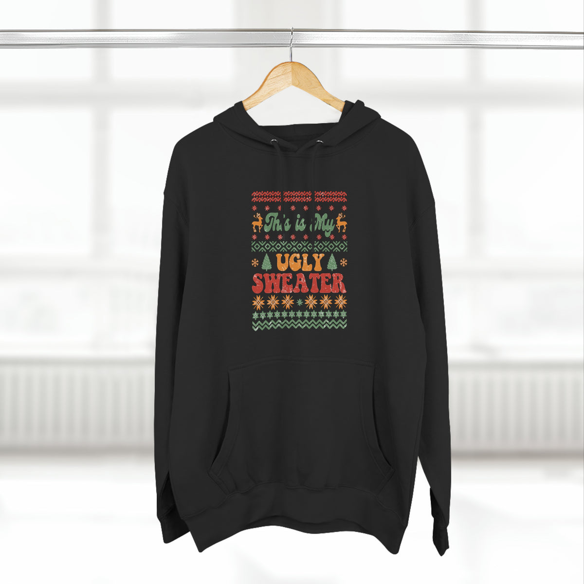 This is My Ugly Sweater Pullover Hoodie