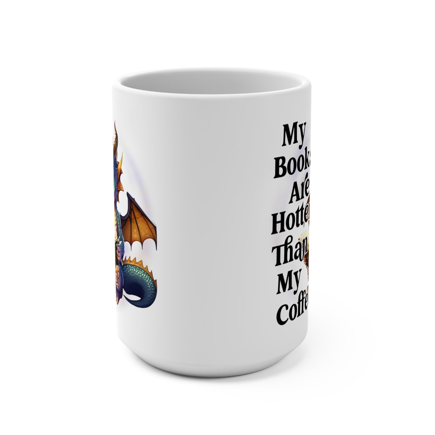 My Books Are Hotter Than My Coffee Book Dragon Mug 15oz