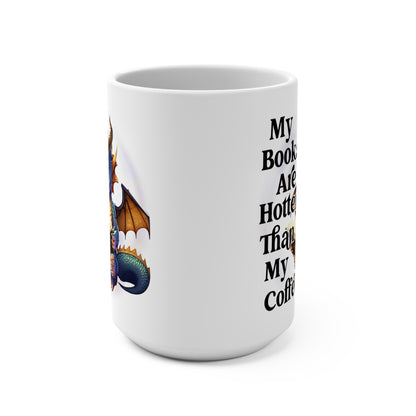 My Books Are Hotter Than My Coffee Book Dragon Mug 15oz
