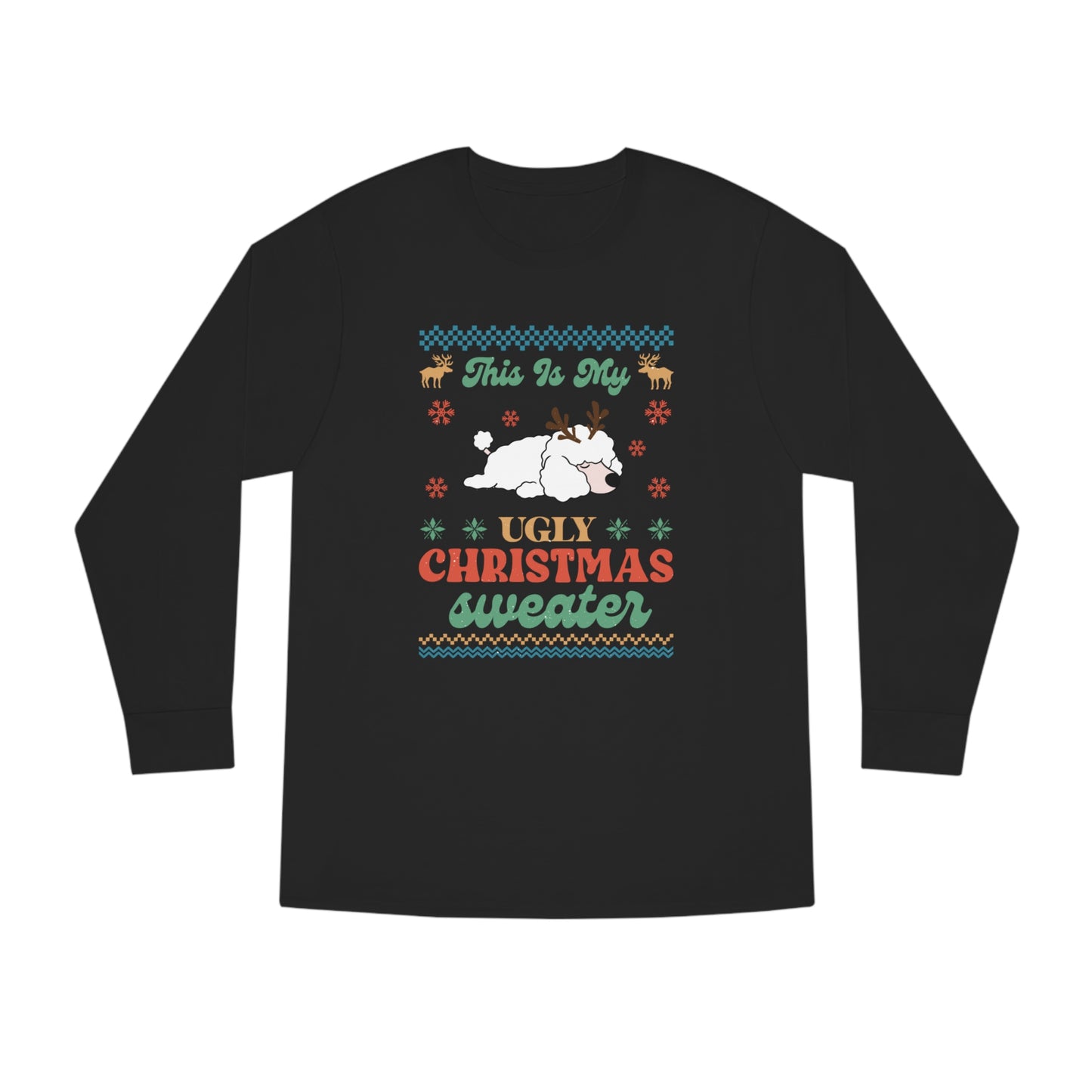 Miniature Poodle This is My Ugly Christmas Sweater Long Sleeve Tee