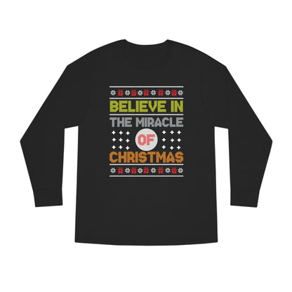 Believe In The Miracle of Christmas Ugly Sweater Long Sleeve T-shirt