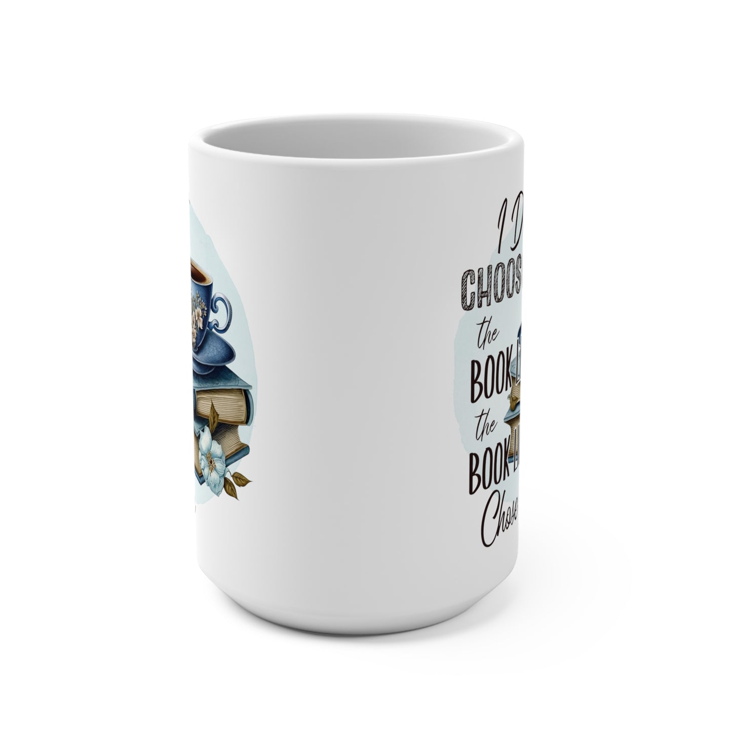 I Didn't Choose The Book Life The Book Life Chose Me Mug 15oz