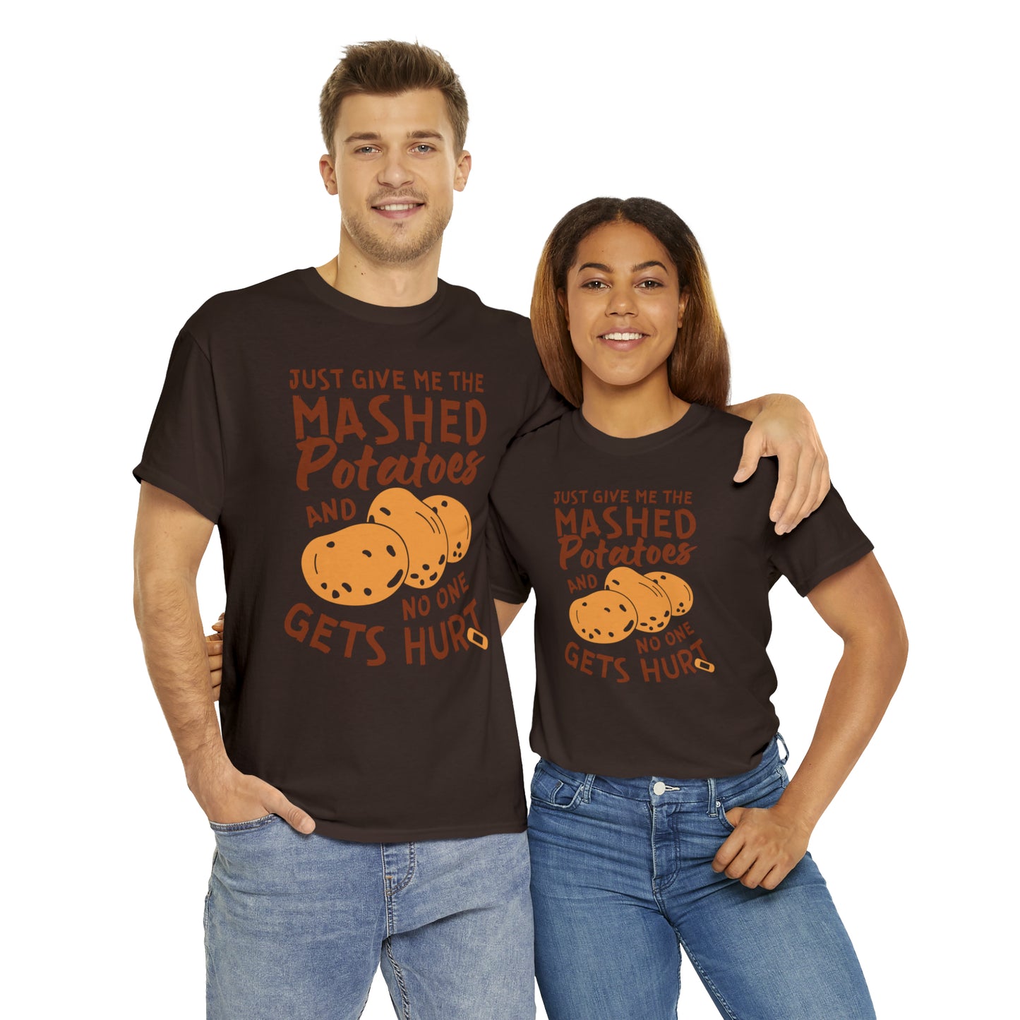 Just Give Me The Mashed Potatoes And No One Gets Hurt Thanksgiving Short Sleeve Tee