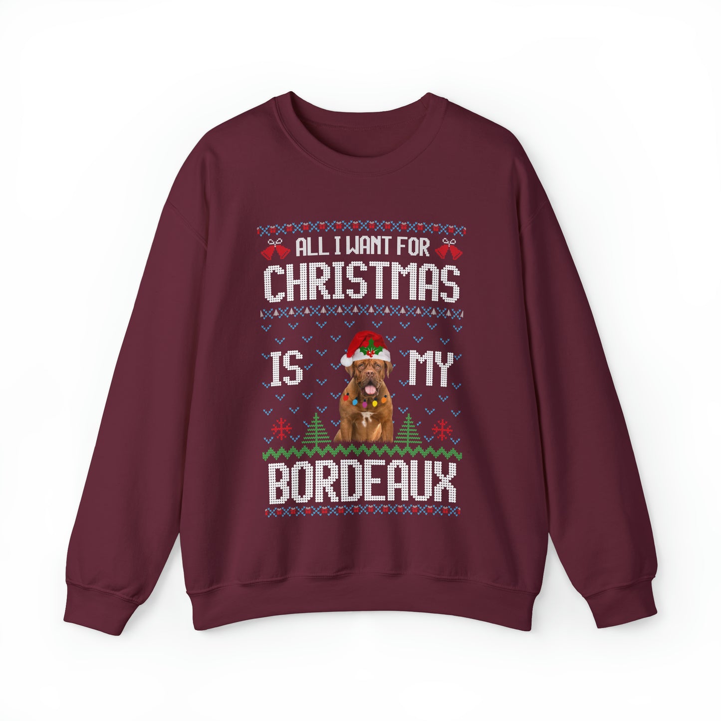 All I Want For Christmas is My Dogue de Bordeaux Dog Ugly Sweater Sweatshirt