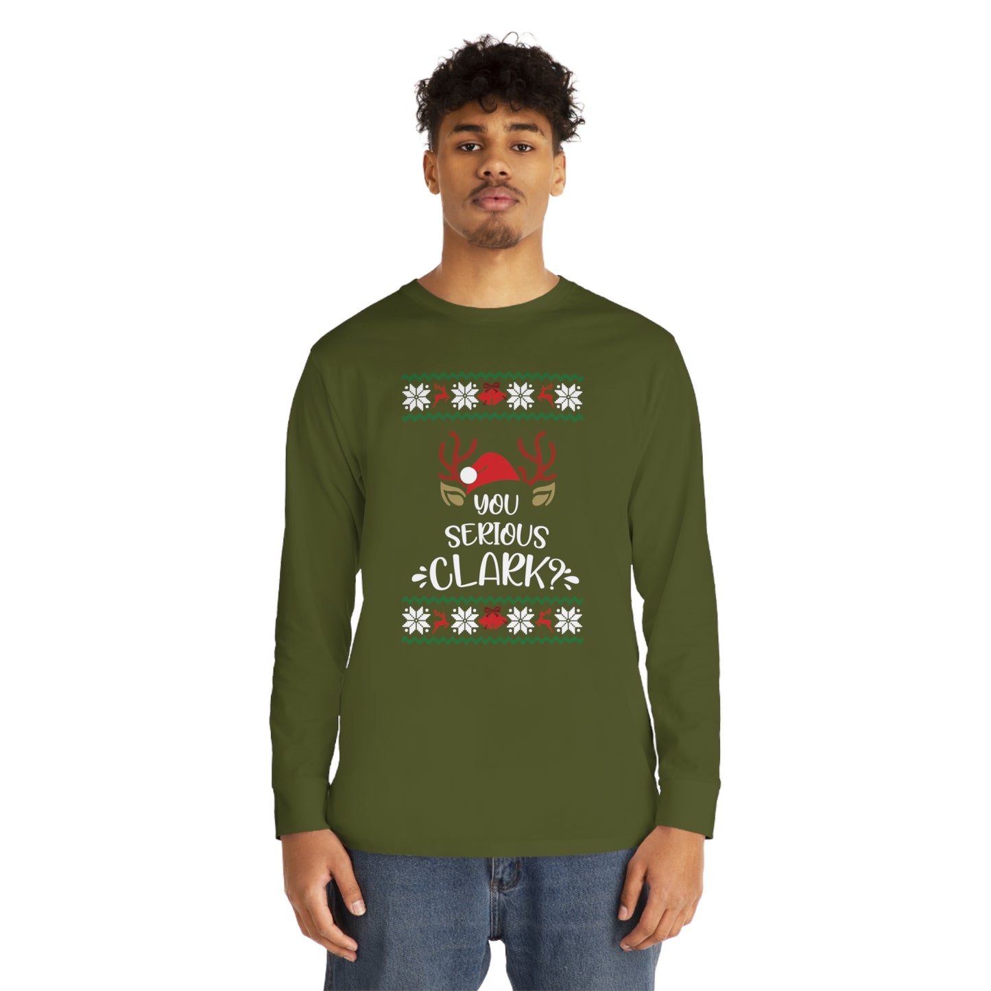 You Serious Clark? Christmas Ugly Sweater Long Sleeve Tee