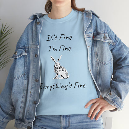 Its Fine Everythings Fine Rabbit Shirt Unisex Heavy Cotton Tee