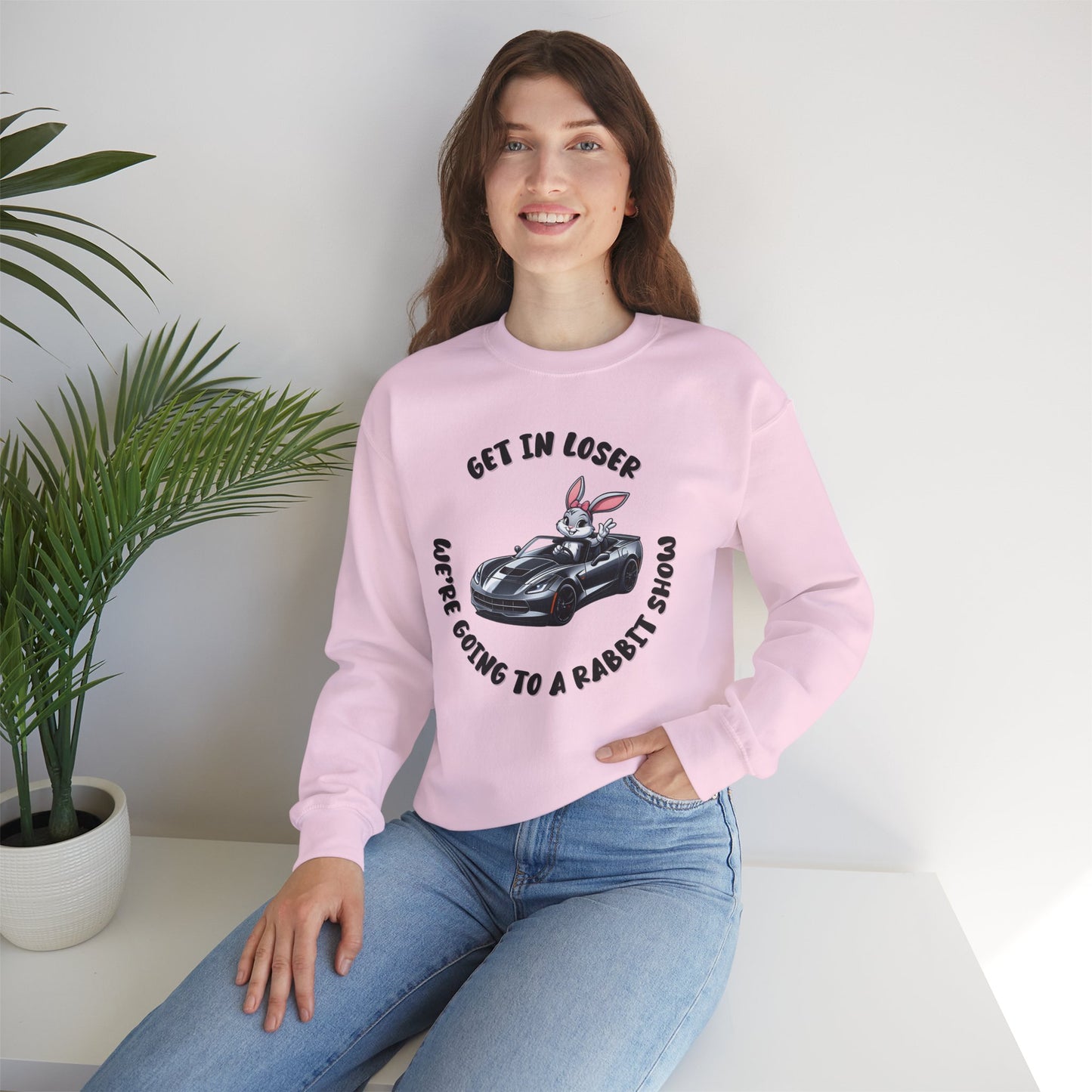 Get In Loser We're Going to A Rabbit Show Sweatshirt