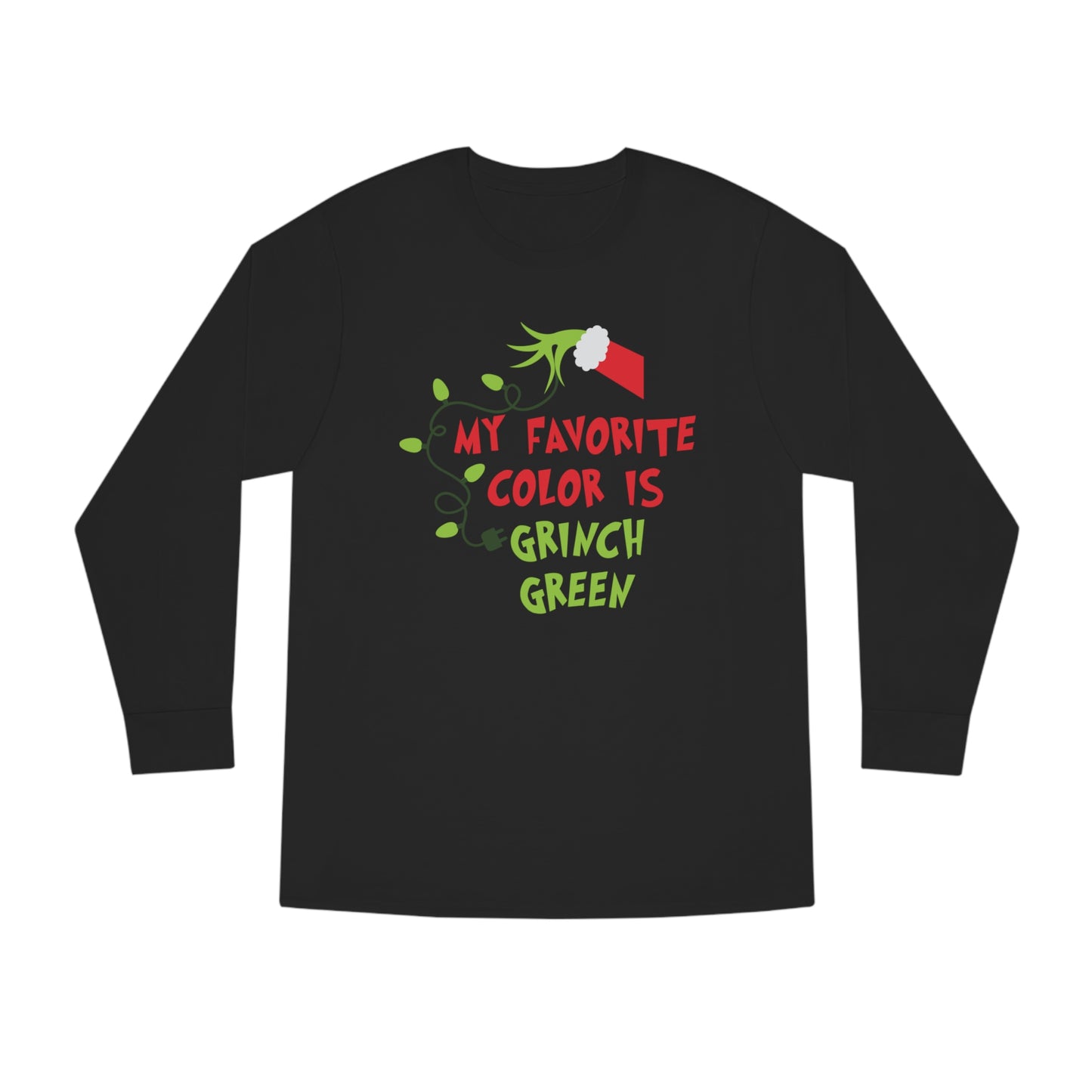 My Favorite Color is Grinch Green Christmas Long Sleeve T-Shirt
