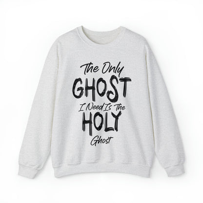 The Only Ghost I Need Is The Holy Ghost Christian Halloween Sweatshirt