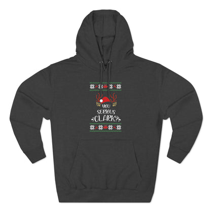 You Serious Clark? Christmas Ugly Sweater Pullover Hoodie