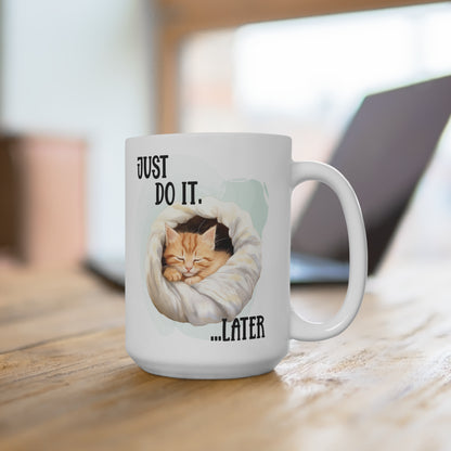 Just Do It Later Sleepy Kitten Mug 15oz