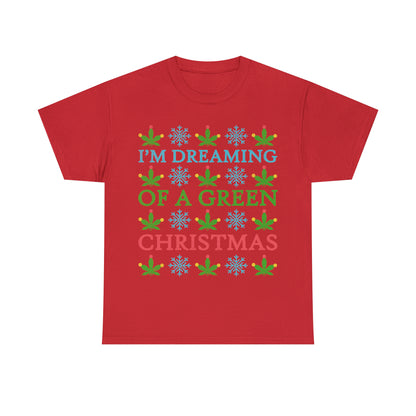 I'm Dreaming of a Green Christmas Ugly Sweater Short Sleeve Tee