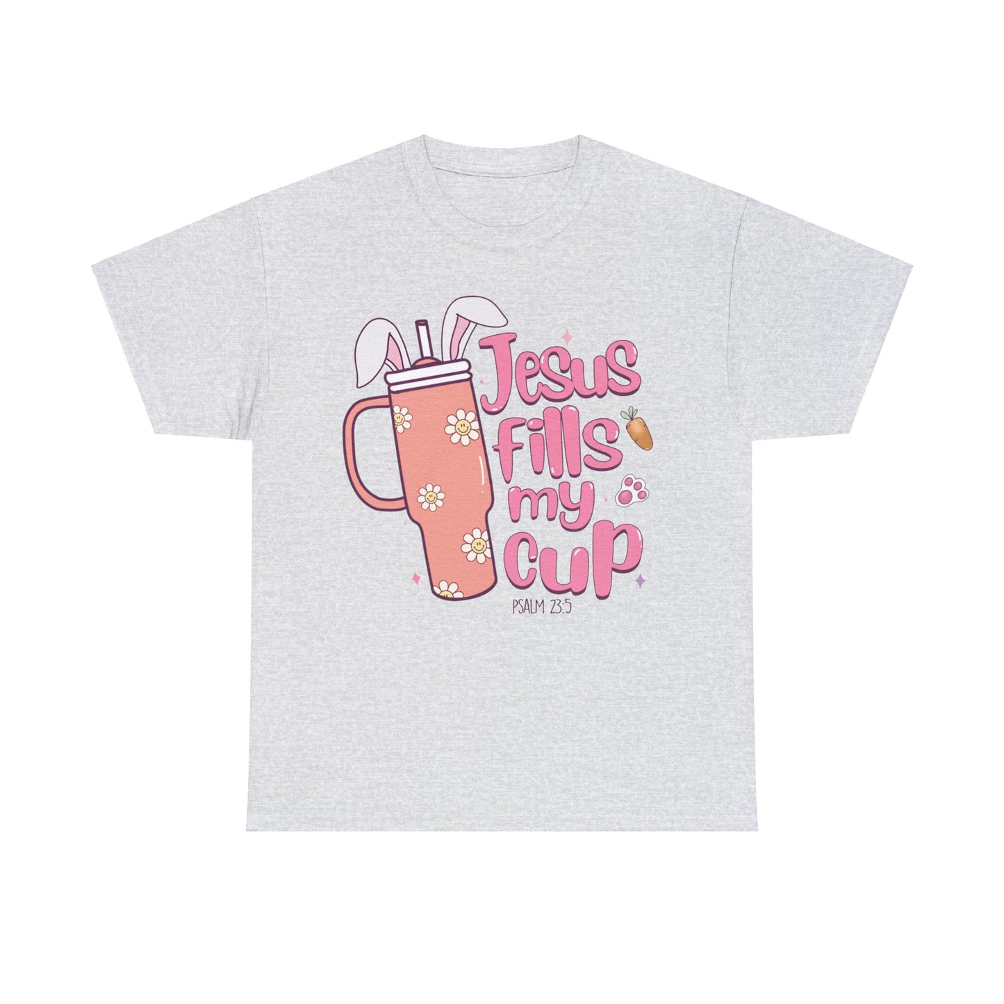 Jesus Fills My Cup Easter Short Sleeve Tee