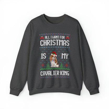 All I Want For Christmas is My Cavalier King Charles Spaniel Dog Ugly Sweater Sweatshirt