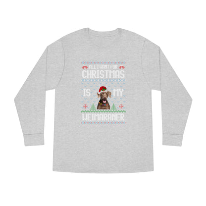 All I Want For Christmas is My Weimaramer Dog Ugly Sweater Long Sleeve T-shirt